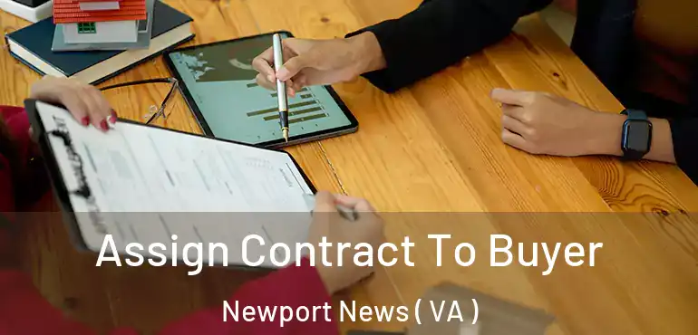  Assign Contract To Buyer Newport News ( VA )