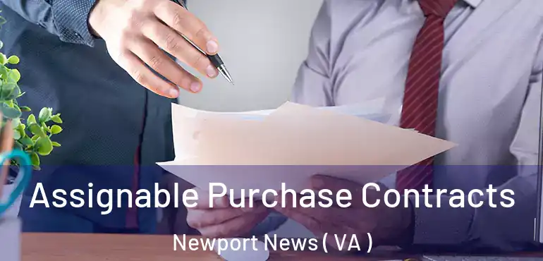  Assignable Purchase Contracts Newport News ( VA )