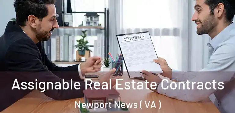 Assignable Real Estate Contracts Newport News ( VA )