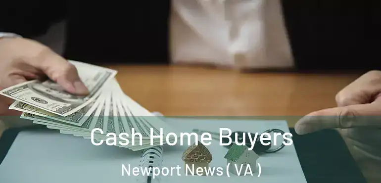  Cash Home Buyers Newport News ( VA )