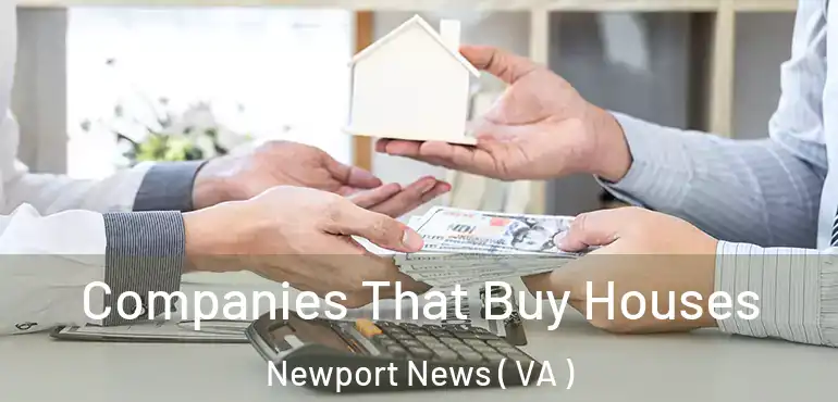  Companies That Buy Houses Newport News ( VA )