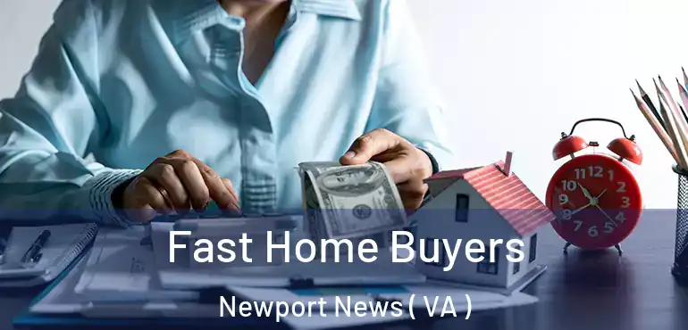  Fast Home Buyers Newport News ( VA )