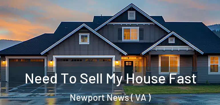  Need To Sell My House Fast Newport News ( VA )