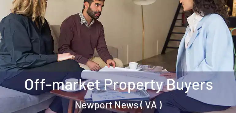  Off-market Property Buyers Newport News ( VA )