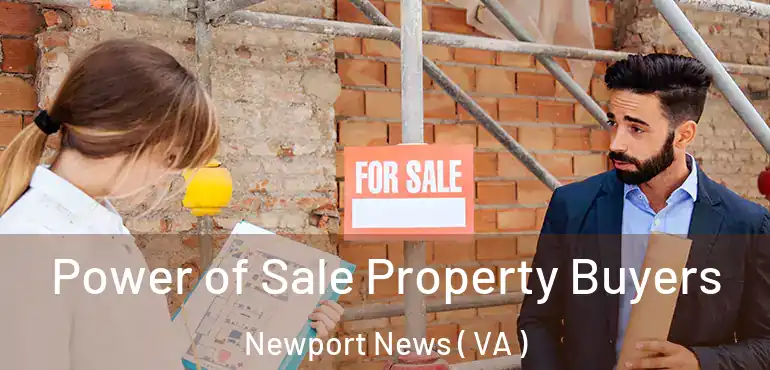  Power of Sale Property Buyers Newport News ( VA )