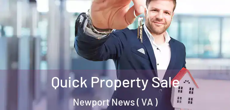  Quick Property Sale Newport News ( VA )