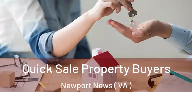  Quick Sale Property Buyers Newport News ( VA )