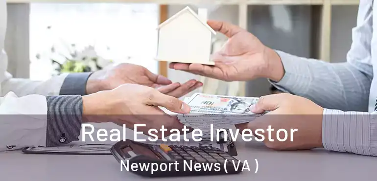  Real Estate Investor Newport News ( VA )