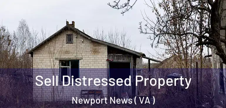  Sell Distressed Property Newport News ( VA )