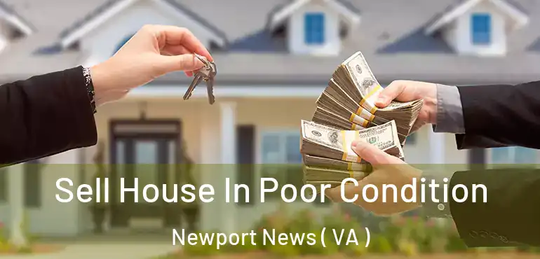  Sell House In Poor Condition Newport News ( VA )