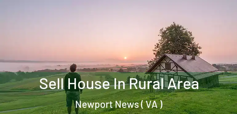  Sell House In Rural Area Newport News ( VA )