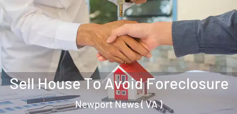 Sell House To Avoid Foreclosure Newport News ( VA )