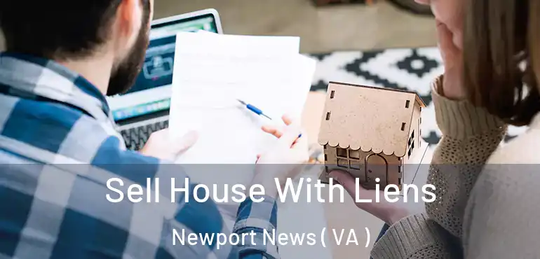  Sell House With Liens Newport News ( VA )