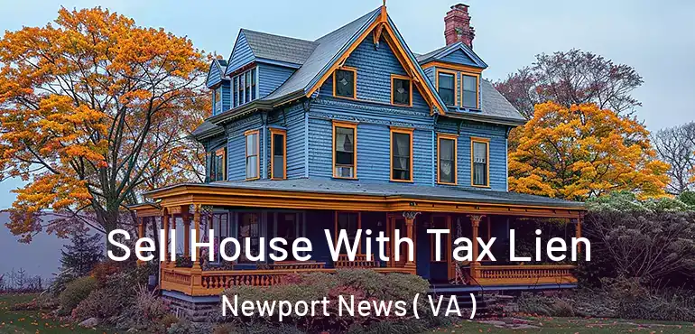  Sell House With Tax Lien Newport News ( VA )