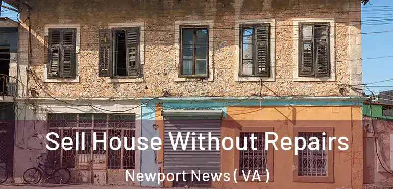  Sell House Without Repairs Newport News ( VA )