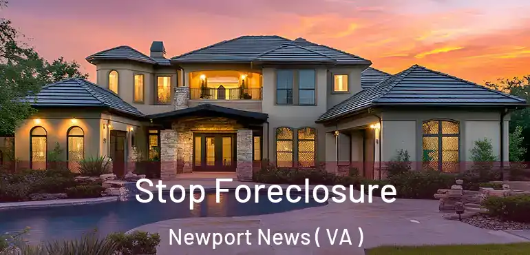 Stop Foreclosure Newport News ( VA )