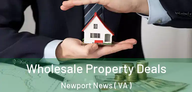  Wholesale Property Deals Newport News ( VA )