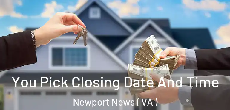  You Pick Closing Date And Time Newport News ( VA )